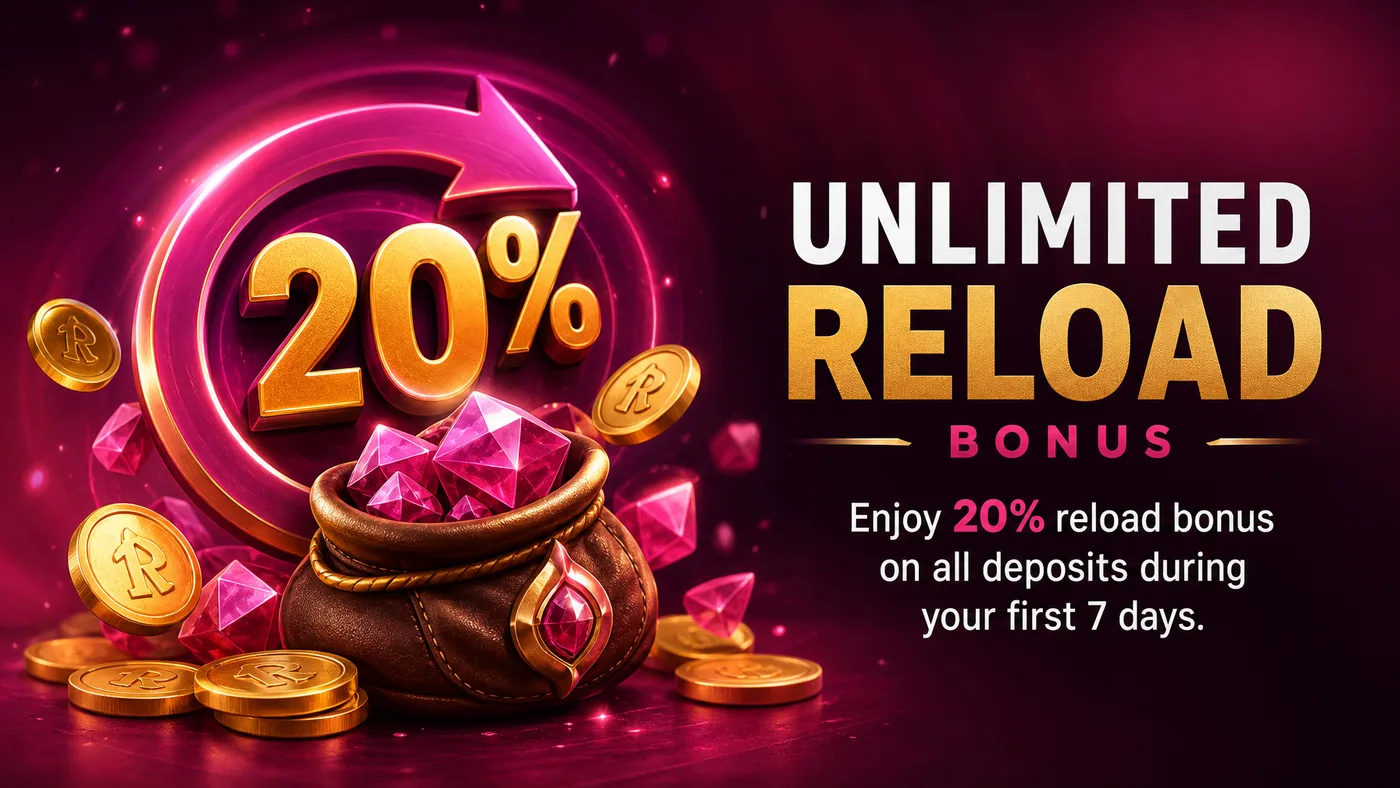 20% Unlimited Reload Bonus — 20% reload bonus on all deposits during your first 7 days